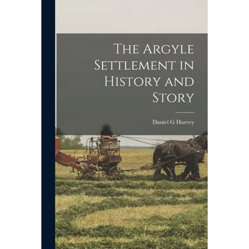 The Argyle Settlement in History and Story