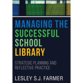 Managing the Successful School Library: Strategic Planning and Reflective Practice - Paperback