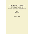 Colonial Families of Maryland II: They Came, They Flourished, and Some Moved on
