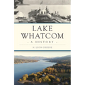 Lake Whatcom: A History - Paperback