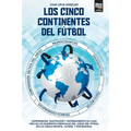 Los Cinco Continentes del Fútbol - Paperback