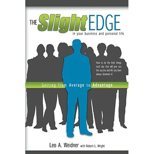 Slight Edge: Getting from Average to Advantage - Paperback