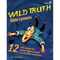 The Wild Truth Bible Lessons - Paperback