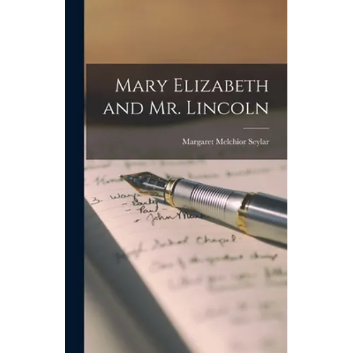 Mary Elizabeth and Mr. Lincoln