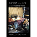 Scholar of the Arts and Inhumanities - Paperback