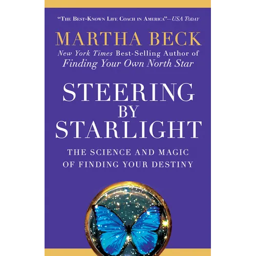 Steering by Starlight: The Science and Magic of Finding Your Destiny - Paperback