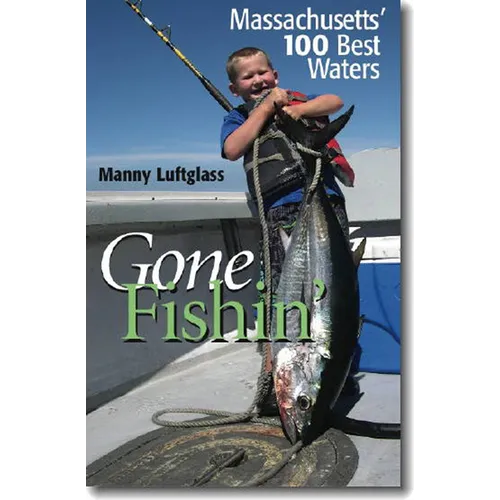 Gone Fishin': Massachusetts' 100 Best Waters