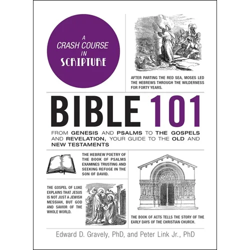 Bible 101: From Genesis and Psalms to the Gospels and Revelation, Your Guide to the Old and New Testaments - Hardcover