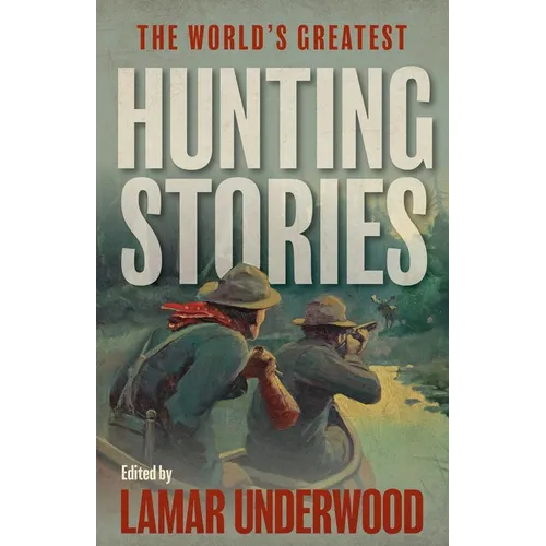 World's Greatest Hunting Stories