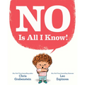 No Is All I Know! - Hardcover