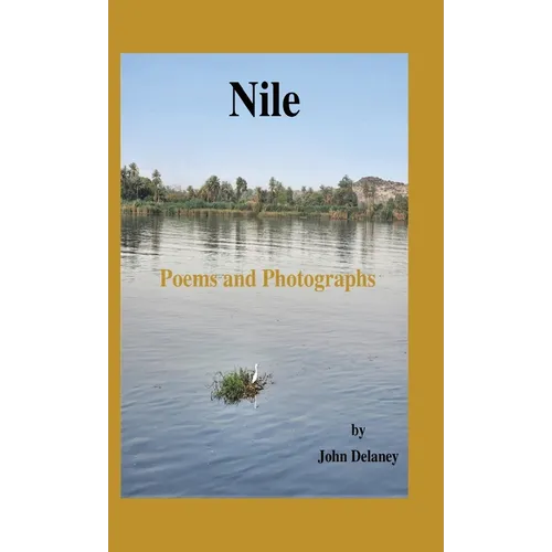Nile: Poems and Photographs - Hardcover