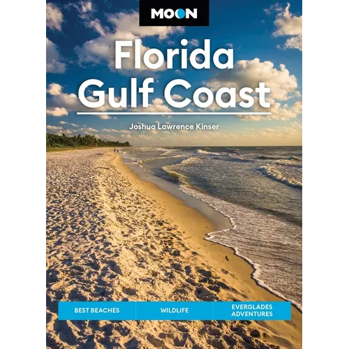 Moon Florida Gulf Coast: Best Beaches, Wildlife, Everglades Adventures