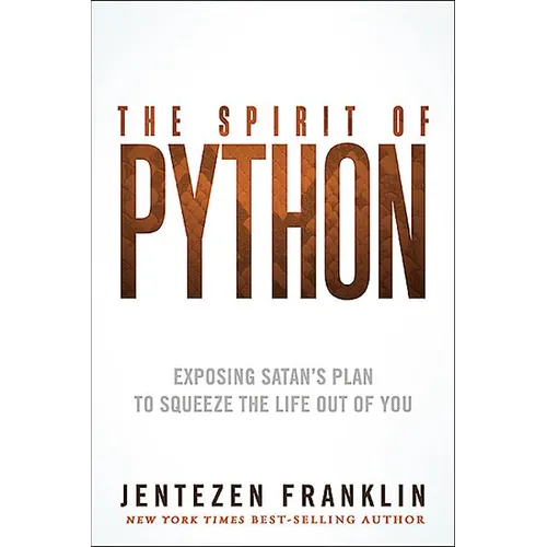 The Spirit of Python: Exposing Satan's Plan to Squeeze the Life Out of You - Paperback