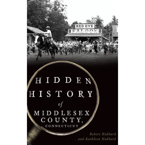 Hidden History of Middlesex County, Connecticut