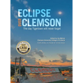 Eclipse Over Clemson: The Day Tigertown Will Never Forget - Hardcover