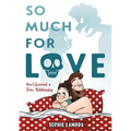 So Much for Love: How I Survived a Toxic Relationship - Hardcover