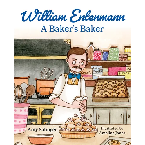 William Entenmann: A Baker's Baker﻿ - Hardcover