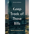 Keep Track of Those Bills - Monthly Payment Journal - Paperback