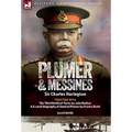 Plumer & Messines: Accounts of the General and the Battle, 1917