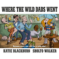 Where the Wild Dads Went - Hardcover