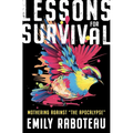 Lessons for Survival: Mothering Against "The Apocalypse" - Hardcover