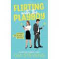 Flirting with the Playboy: A Workplace Romantic Comedy - Paperback