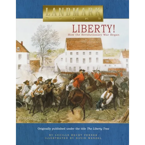 Liberty!: How the Revolutionary War Began - Paperback