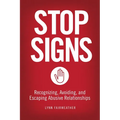 Stop Signs: Recognizing, Avoiding, and Escaping Abusive Relationships - Paperback