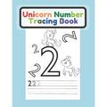 Unicorn Number Tracing Book: For Kids - Paperback