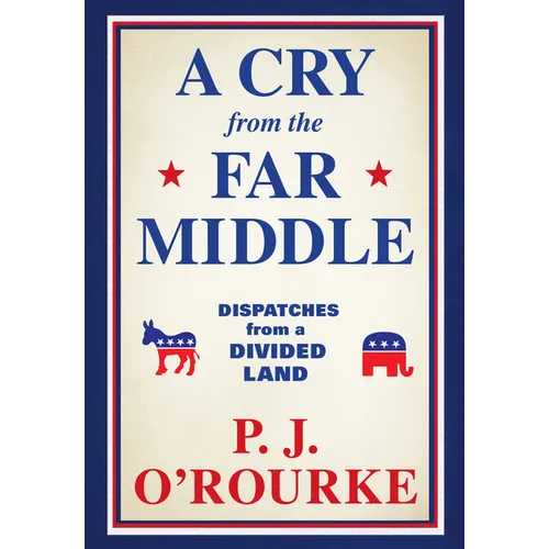 A Cry from the Far Middle: Dispatches from a Divided Land - Paperback