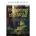 Honoring the Wild: Reclaiming Witchcraft and Environmental Activism - Paperback