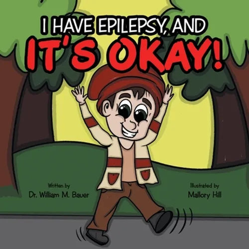 It's Okay!: I Have Epilepsy, And - Paperback