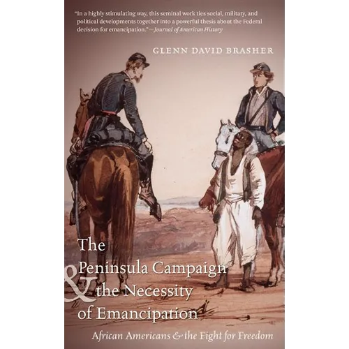 The Peninsula Campaign & the Necessity of Emancipation: African Americans & the Fight for Freedom