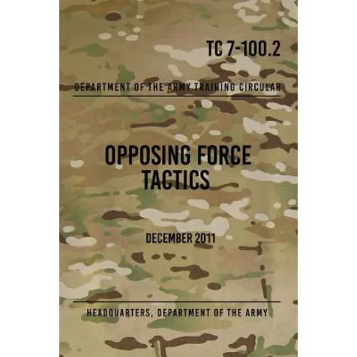 TC 7-100.2 Opposing Force Tactics: December 2011