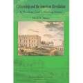 Citizenship and the American Revolution: A Resolute Tory's Abiding Status, Transactions, American Philosophical Society (Vol. 106, Part 3)