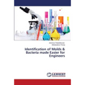 Identification of Molds & Bacteria made Easier for Engineers - Paperback