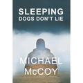 Sleeping Dogs Don't Lie - Hardcover