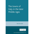 The Towns of Italy in the Later Middle Ages - Paperback