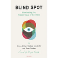 Blind Spot: Illuminating the Hidden Value in Business - Paperback