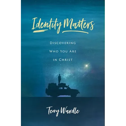 Identity Matters: Discovering Who You Are in Christ - Paperback