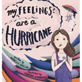 My Feelings Are A Hurricane - Hardcover