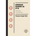 American Slavery As It Is: Testimony of a Thousand Witnesses