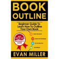 Book Outline: Beginner Guide to Learn How to Outline Your Own Book - Paperback