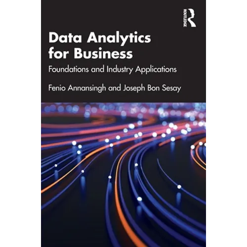 Data Analytics for Business: Foundations and Industry Applications - Paperback