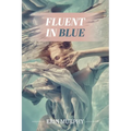 Fluent in Blue: poems - Paperback