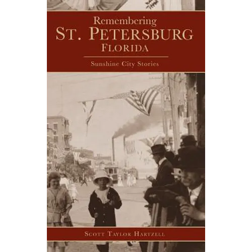 Remembering St. Petersburg, Florida: Sunshine City Stories