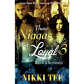 These Niggas Ain't Loyal 3: Love Is a Battlefield - Paperback