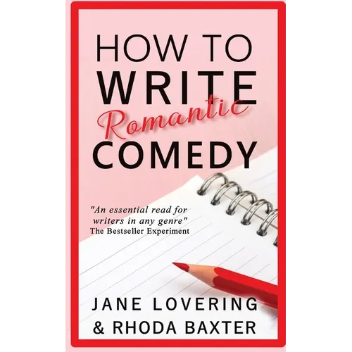 How to Write Romantic Comedy: A concise and fun-to-read guide to writing funny romance novels - Paperback