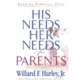 His Needs, Her Needs for Parents: Keeping Romance Alive - Hardcover