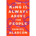 The King Is Always Above the People: Stories - Paperback